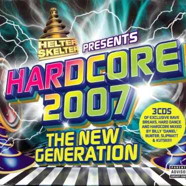 Helter Skelter Presents Hardcore 2007: The New Generation by Various Artists - album cover