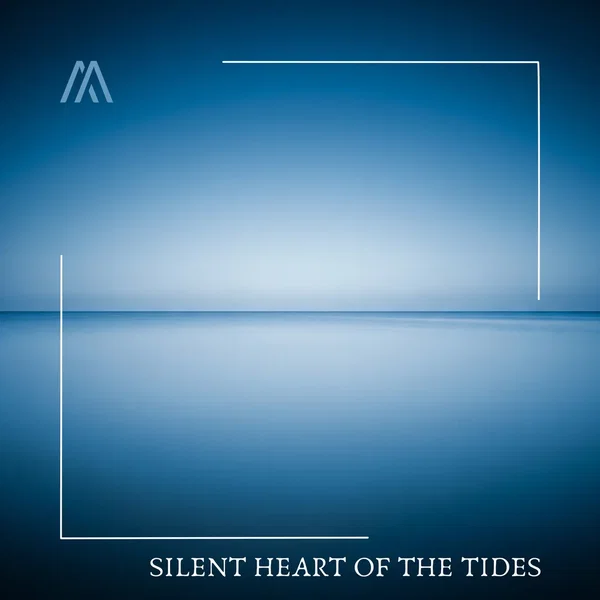 Silent Heart of the Tides