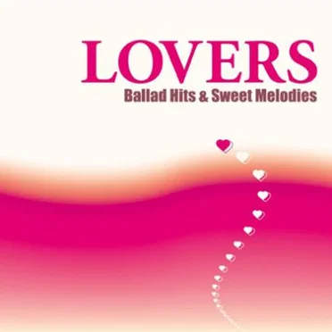 Lovers: Ballad Hits & Sweet Melodies by Various Artists - album cover