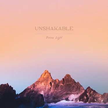 Unshakable by Divine Light - album cover