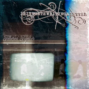 Tethered Together by isitworthwritingaletter - album cover