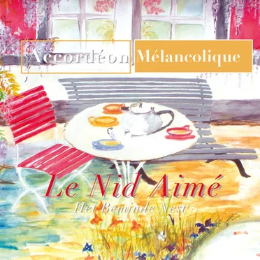 Le nid aimé by Accordéon Mélancolique - album cover