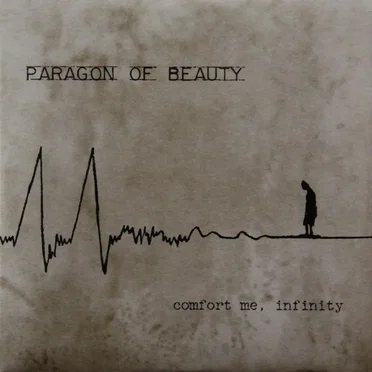 Comfort Me, Infinity by Paragon of Beauty - album cover