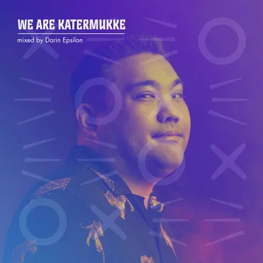 WE ARE KATERMUKKE: Darin Epsilon (DJ mix)