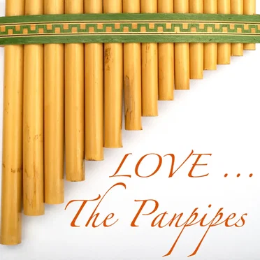 Love... The Panpipes by Panpipe Ensemble - album cover