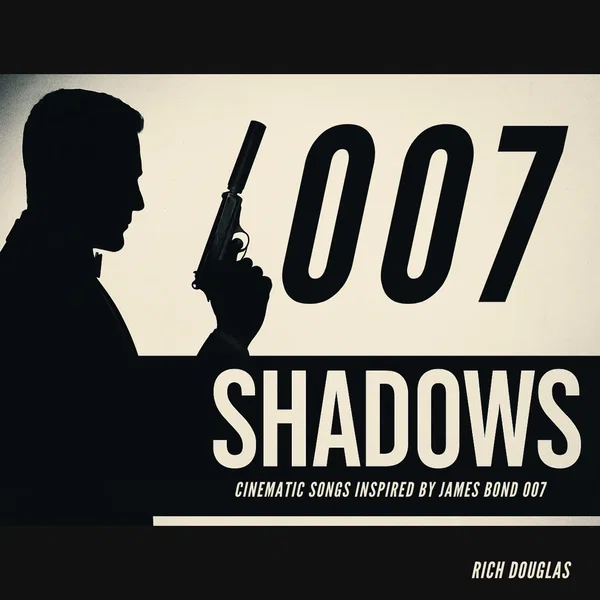 SHADOWS (Cinematic Songs Inspired by James Bond 007)