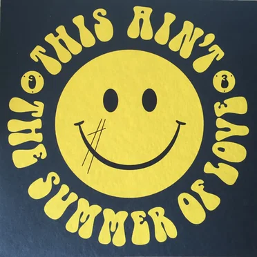 This Ain’t the Summer of Love