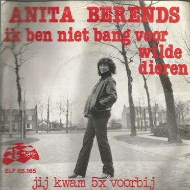 Ik ben niet bang voor de wilde dieren / Jij kwam 5x voorbij