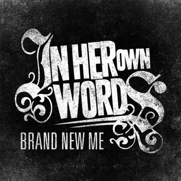 Brand New Me by In Her Own Words - album cover