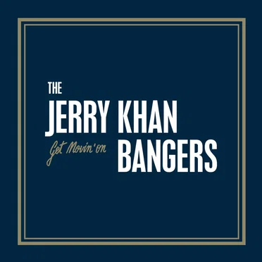 Get Movin' On by The Jerry Khan Bangers - album cover
