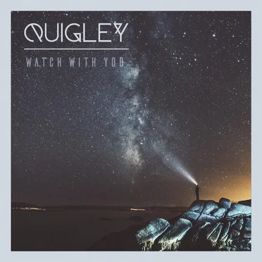 Watch With You by Quigley Music - album cover