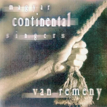Van Remény! by Magyar Continental Singers - album cover
