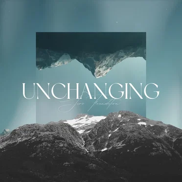 UNCHANGING (Sure Foundation) by Embers Collective - album cover
