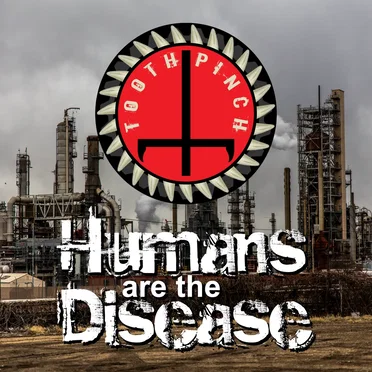 Humans Are the Disease