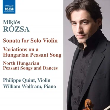 Sonata for Solo Violin / Variations on a Hungarian Peasant Song / North Hungarian Peasant Songs and Dances
