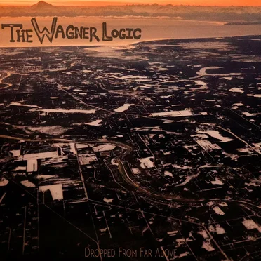 Dropped From Far Above by The Wagner Logic - album cover