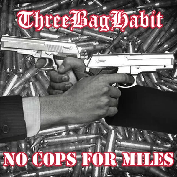 ThreeBagHabit / No Cops For Miles