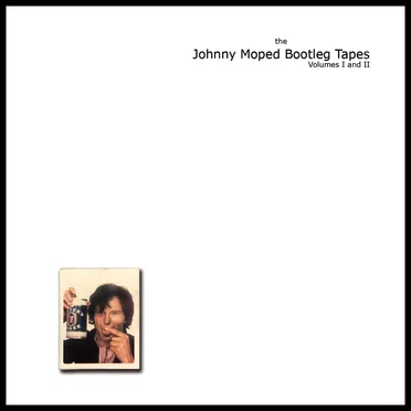 The Johnny Moped Bootleg Tapes Volumes I And II