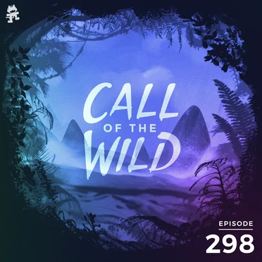 2020-05-13: 298 – Monstercat: Call of the Wild by Monstercat - album cover