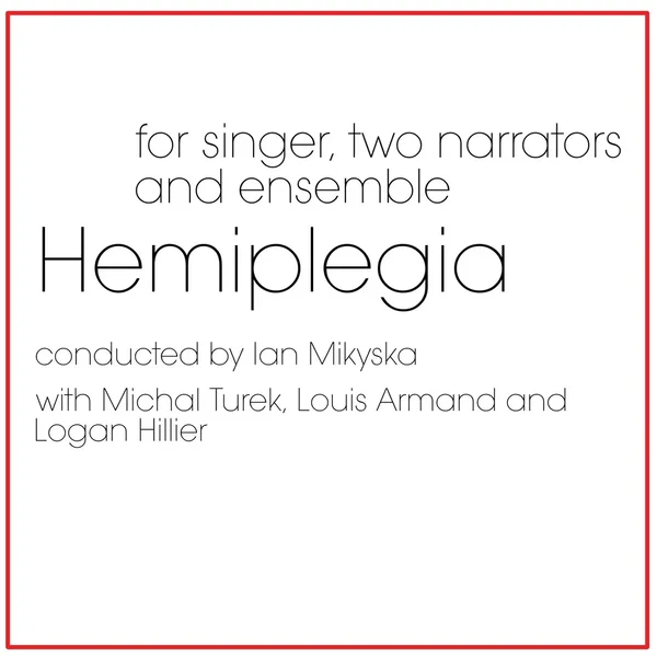 Hemiplegia for Singer, Two Narrators and Ensemble