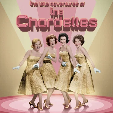 The Little Adventures of The Chordettes