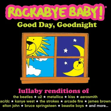 Good Day, Goodnight by Rockabye Baby! - album cover