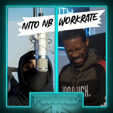 Nito NB × Workrate × Fumez the Engineer – Plugged In