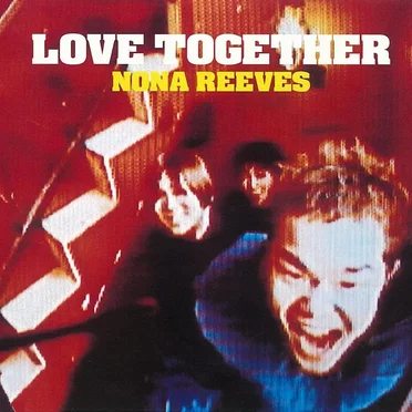 LOVE TOGETHER by NONA REEVES - album cover