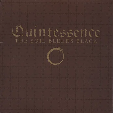 Quintessence by The Soil Bleeds Black - album cover