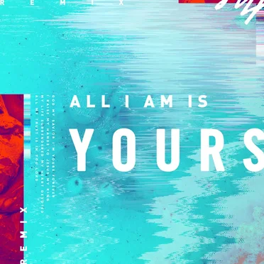 All I Am Is Yours (Josh Southwell Remix)