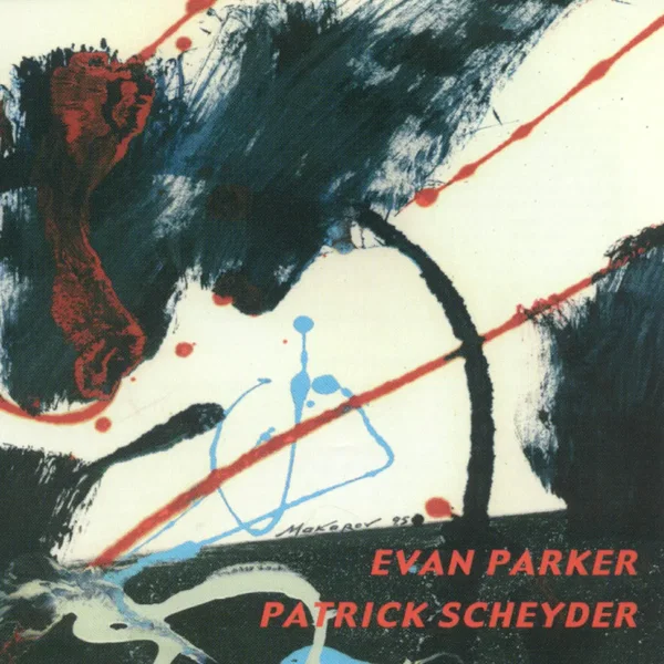 Evan Parker / Patrick Scheyder