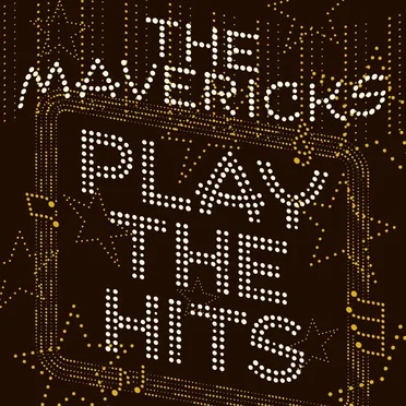 Play the Hits by The Mavericks - album cover