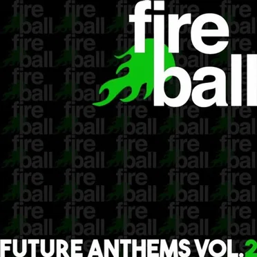 Fireball Recordings Future Anthems Vol.2 by Various Artists - album cover