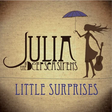 Little Surprises by Julia and the Deep Sea Sirens - album cover