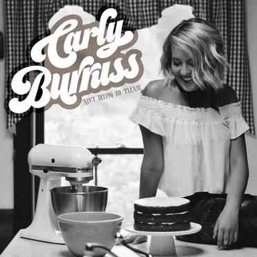 Ain't Trying to Please by Carly Burruss - album cover
