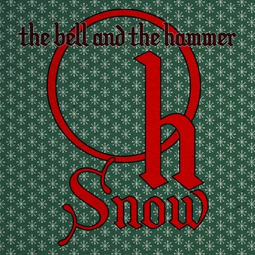 Oh Snow by The Bell and the Hammer - album cover