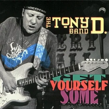 Get Yourself Some by Tony D Band - album cover