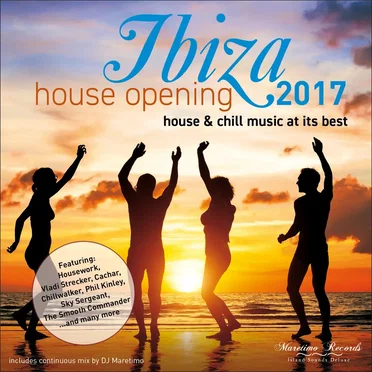 Ibiza House Opening 2017: House & Chill Music at Its Best by Various Artists - album cover