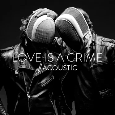 Love Is a Crime (acoustic)