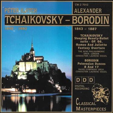 Sleeping Beauty Ballet Suite / Romeo and Juliet Fantasy Overture / Polovtsian Dances