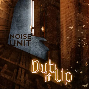 Dub It Up by Noise Unit - album cover