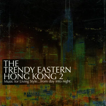 The Trendy Eastern Hong Kong 2 by Various Artists - album cover