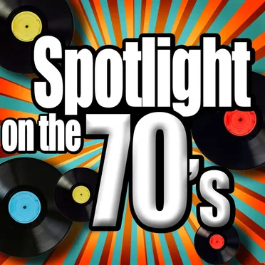 Spotlight on the 70s by Various Artists - album cover