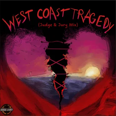 West Coast Tragedy (Judge & Jury mix)