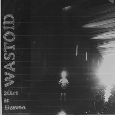 Mars Is Heaven by Wastoid - album cover