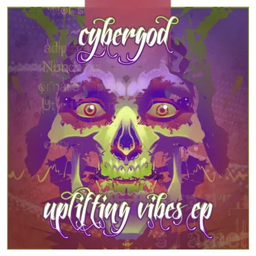 Uplifting Vibes EP by CyberGod - album cover