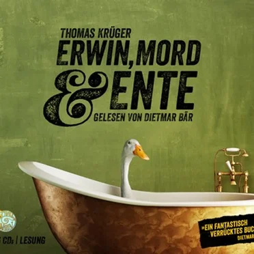 Erwin, Mord & Ente gelesen von Dietmar Bär by Thomas Krüger - album cover