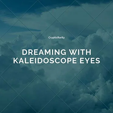 Dreaming with Kaleidoscope Eyes by crypticraity - album cover