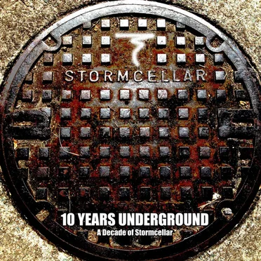 10 Years Underground (A Decade of Stormcellar)