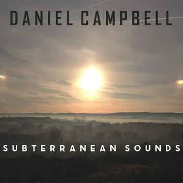 Subterranean Sounds by Daniel Campbell - album cover